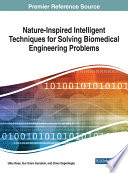 Nature-inspired intelligent techniques for solving biomedical engineering problems / Utku Kose, Gur Emre Guraksin, and Omer Deperlioglu, editors.
