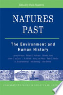 Natures past : the environment and human history / Paolo Squatriti, editor.