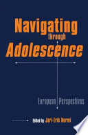 Navigating through adolescence : European perspectives / edited by Jari-Erik Nurmi.