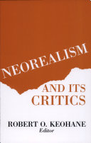 Neorealism and its critics / Robert O. Keohane, editor.