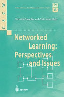 Networked learning : perspectives and issues / Christine Steeples and Chris Jones (eds.).