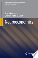 Neuroeconomics Martin Reuter, Christian Montag, editors.