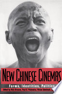 New Chinese cinemas : forms, identities, politics / edited by Nick Browne ... (et al.)..