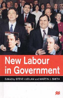 New Labour in government / edited by Steve Ludlam and Martin J. Smith.