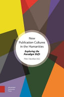 New Publication Cultures in the Humanities : Exploring the Paradigm Shift / Péter Dávidházi.