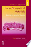New biomedical materials : basic and applied studies / edited by P.I. Haris and D. Chapman.
