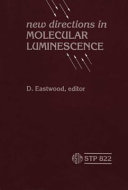 New directions in molecular luminescence sponsored by ASTM Subcommittee E13.06 on Molecular Luminescence,  Atlantic City, N.J., 10 March 1982,  DeLyle Eastwood, Brookhaven National Laboratory, editor.