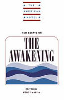 New essays on The awakening / edited by Wendy Martin.