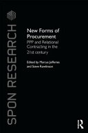 New forms of procurement : PPP and relational contracting in the 21st century / edited by Marcus Jefferies and Steve Rowlinson.