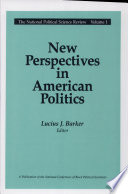 New perspectives in American politics / Lucius J. Barker, editor.