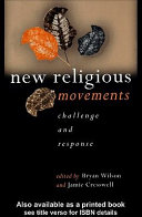 New religious movements challenge and response / edited by Bryan Wilson and Jamie Cresswell.