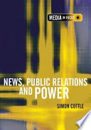 News, public relations and power / [edited by] Simon Cottle.
