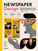 Newspaper design : editorial design from the world's best newsrooms / edited by Robert Klanten and Anja Kouznetsova ; contributing editor, Javier Errea.