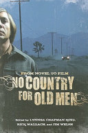 No country for old men : from novel to film / edited by Lynnea Chapman King, Rick Wallach, Jim Welsh.