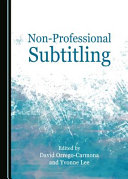 Non-professional subtitling / edited by David Orrego-Carmona and Yvonne Lee.