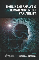 Nonlinear analysis for human movement variability / [editor]Nicholas Stergiou.