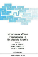Nonlinear wave processes in excitable media / edited by Arun V. Holden, Mario Markus, and Hans G. Othmer..