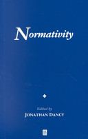 Normativity / edited by Jonathan Dancy.