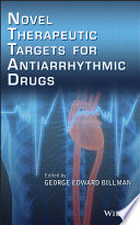 Novel therapeutic targets for antiarrhythmic drugs / edited by George Edward Billman.