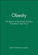 Obesity : the report of the British Nutrition Foundation Task Force.
