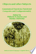Objects and other subjects : grammatical functions, functional categories, and configurationality / edited by William D. Davies and Stanley Dubinsky.