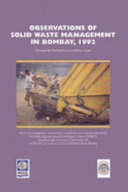 Observations of solid waste management in Bombay, 1992 / compiled by Manfred Scheu and Adrian Coad.