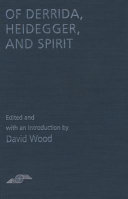 Of Derrida, Heidegger, and spirit / edited by David Wood.