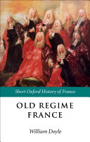 Old Regime France, 1648-1788 / edited by William Doyle.
