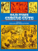 Old time circus cuts : a pictorial archive of 202 illustrations / edited by Charles Philip Fox.