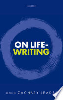 On life-writing / edited by Zachary Leader.