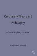 On literary theory and philosophy : a cross-disciplinary encounter / edited by Richard Freadman and Lloyd Reinhardt.