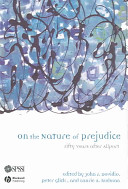 On the nature of prejudice : fifty years after Allport / edited by John F. Dovidio, Peter Glick, Laurie A. Rudman.