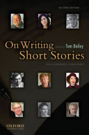 On writing short stories / [edited by] Tom Bailey ; with a foreword by Tobias Wolff.