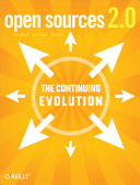 Open Sources 2.0 : the continuing evolution / edited by Chris DiBona, Danese Cooper, Mark Stone.