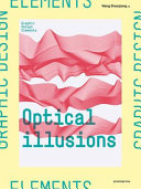 Optical illusions = Les illusions d'optique : la magie du graphisme = Ilusiones ópticas : la magia del diseño gráfico / Wang Shaoqiang, ed.