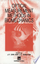 Optical measurement methods in biomechanics / edited by J. F. Orr and J. C. Shelton.