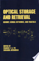 Optical storage and retrieval : memory, neural networks, and fractals / edited by Francis T.S. Yu, Suganda Jutamulia.