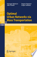 Optimal urban networks via mass transportation Giuseppe Buttazzo ... [et al.].