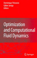 Optimization and computational fluid dynamics / Dominique Thevenin, Gabor Janiga, editors.
