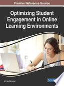 Optimizing student engagement in online learning environments / A.V. Senthil Kumar, editor.