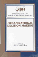 Organizational decision making / edited by Zur Shapira.