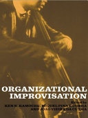 Organizational improvisation edited by Ken N. Kamoche, Miguel Pina e Cunha and João Vieira da Cunha.