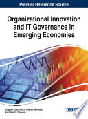 Organizational innovation and IT governance in emerging economies / Jingyuan Zhao, Patricia Ordóñez de Pablos, Robert D. Tennyson, editors.