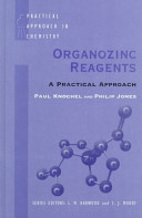 Organozinc reagents : a practical approach / edited by Paul Knochel and Philip Jones.