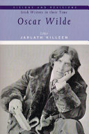 Oscar Wilde / edited by Jarlath Killeen.
