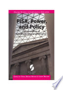 PISA, power, and policy : the emergence of global educational governance / edited by Heinz-Dieter Meyer & Aaron Benavot.