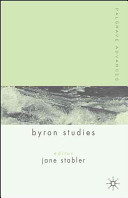 Palgrave advances in Byron studies / edited by Jane Stabler.