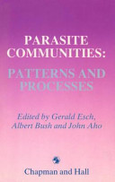 Parasite communities : patterns and processes / edited by Gerald W. Esch, Albert O. Bush, John M. Aho.
