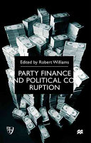 Party finance and political corruption / edited by Robert Williams.