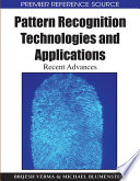 Pattern recognition technologies and applications recent advances / Brijesh Verma, Michael Blumenstein [editors].